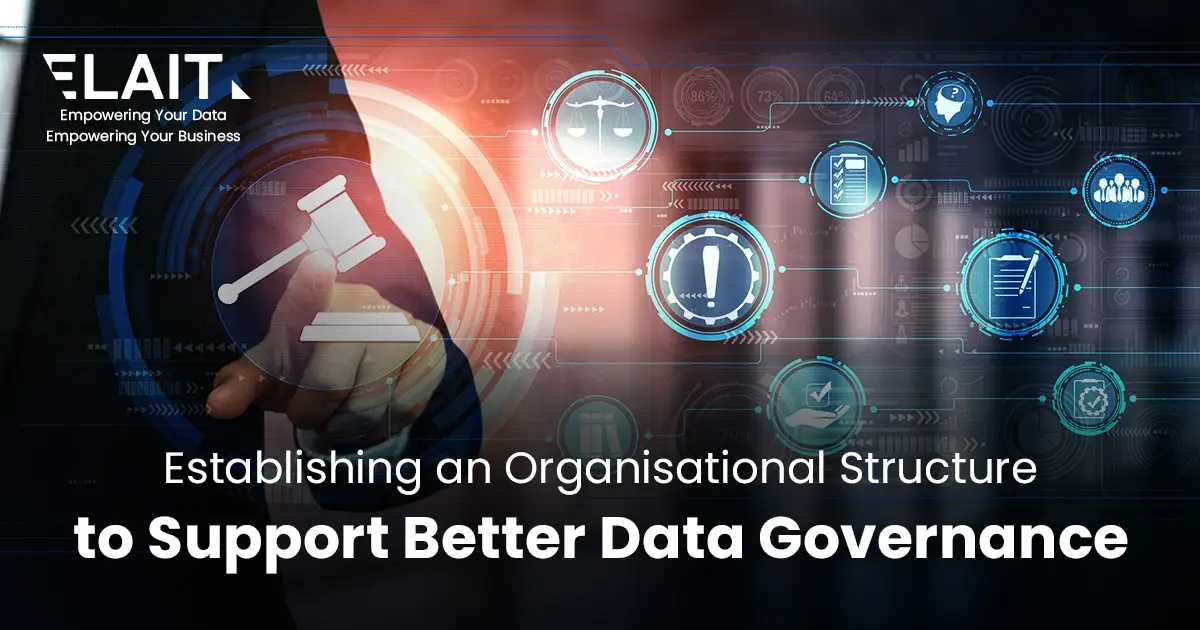 Read more about the article Establishing an Organisational Structure to Support Better Data Governance